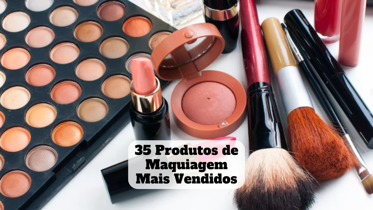 produtos de maquiagem mais vendidos