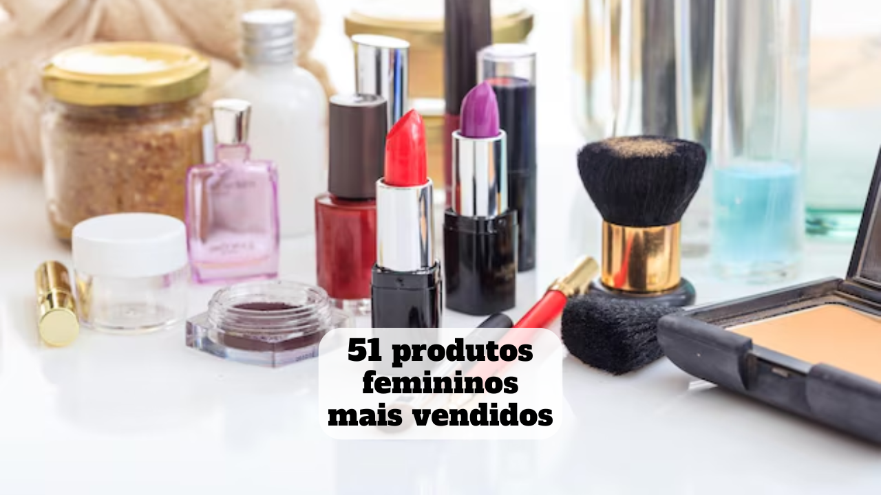 produtos femininos mais vendidos
