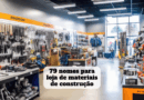 nomes para loja de materiais de construção