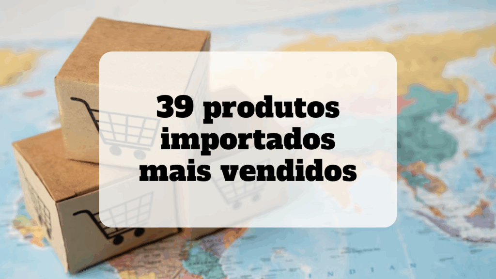 produtos importados mais vendidos