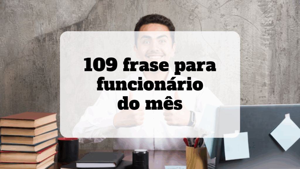 frase para funcionario do mes