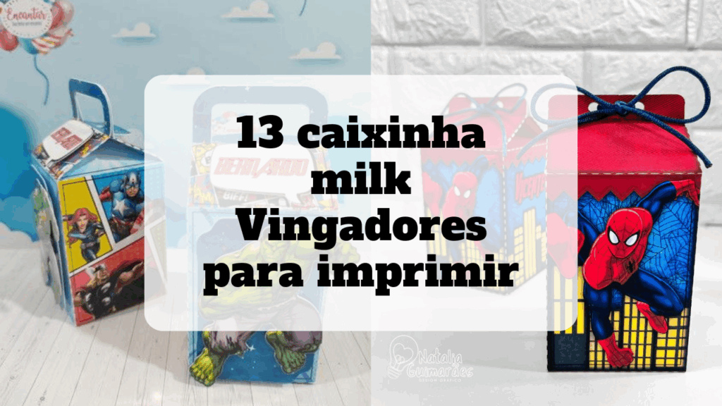 caixinha milk vingadores para imprimir