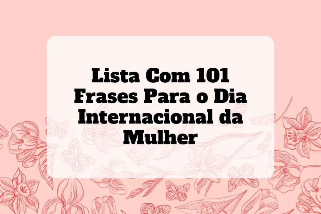 frases para o dia internacional da mulher