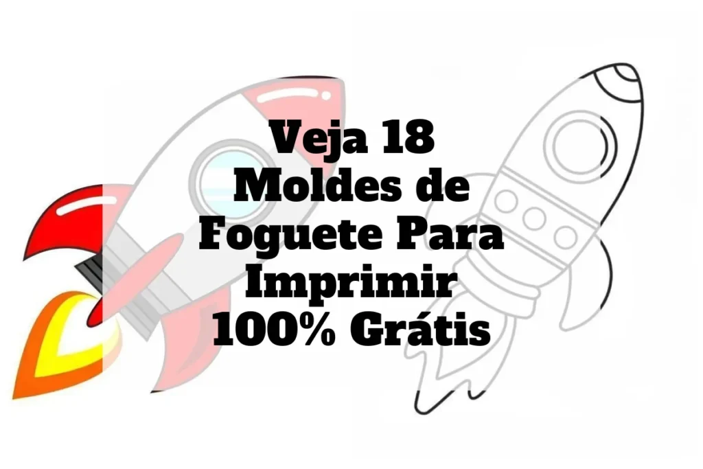 Veja 18 Moldes de Foguete Para Imprimir